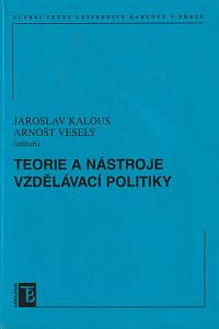 142889. Kalous, Jaroslav / Veselý, Arnošt – Teorie a nástroje vzdělávací politiky