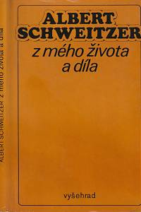 6295. Schweitzer, Albert – Z mého života a díla