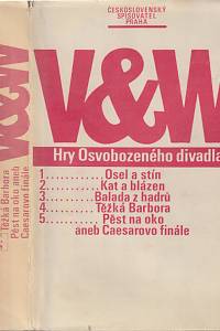 28549. Werich, Jan / Voskovec, Jiří – Hry Osvobozeného divadla (Osel a stín / Kat a blázen / Balada z hadrů / Těžká Barbora / Pěst na oko aneb Caesarovo finále)