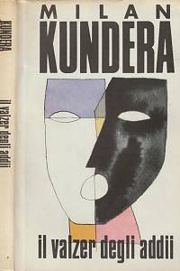 143004. [Kundera, Milan. Valčík na rozloučenou. Italsky] – Il valzer degli addi