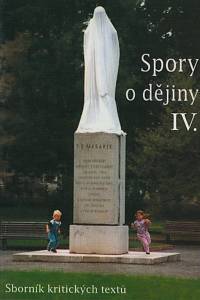 143467. Spory o dějiny, Sborník kritických textů IV.