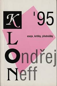 143600. Neff, Ondřej – Klon '95, Eseje, kritiky, přednášky