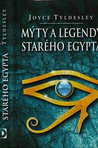 143650. Tyldesley, Joyce A. – Mýty a legendy starého Egypta