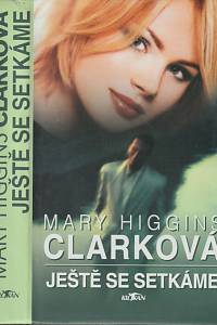 143689. Clarková, Mary Higgins – Ještě se setkáme