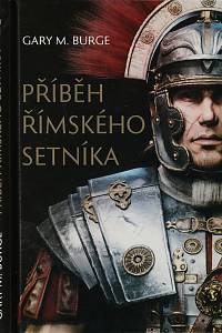 145186. Burge, Gary M. – Příběh římského setníka