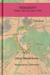 145219. Mazáčková, Jana – Nebahovy, Dějiny obce do roku 1900