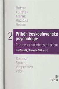 145224. Čermák, Ivo / Šikl, Radovan (eds.) – Příběh československé psychologie, Rozhovory s osobnosti oboru II.