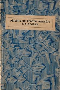 145363. Rakovský, Ferdinand – Krátké vypravování o životě Jeho Excelence pana Františka Antonína hraběte ze Sporcků, sepsané jeho pážetem Ferdinandem Rakovským v Kuksu 1. září 1778