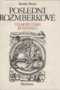 4333. Pánek, Jaroslav – Poslední Rožmberkové, Velmoži české renesance