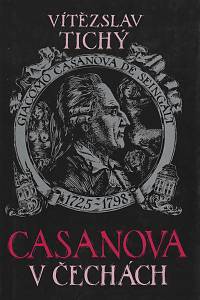 20495. Tichý, Vítězslav – Casanova v Čechách (Poslední léta v Duchcově 1785-1798)