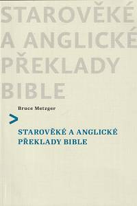 17980. Metzger, Bruce Manning – Starověké a anglické překlady bible