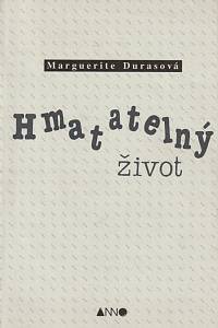 45600. Durasová, Marguerite – Hmatatelný život