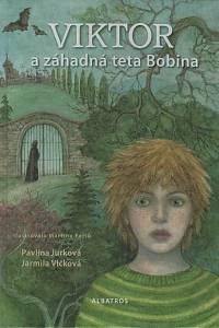 146214. Jurková, Pavlína / Vlčková, Jarmila – Viktor a záhadná teta Bobina