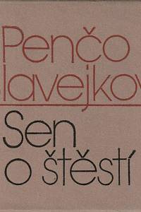 79463. Slavejkov, Penčo – Sen o štěstí