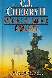 146134. Cherryh, C.J.  [= Cherry, Carolyn Janice] – Stárnoucí slunce I. - Kesrith