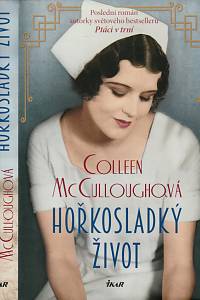 146057. McCulloughová, Colleen – Hořkosladký život