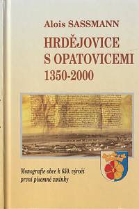 146137. Sassmann, Alois – Hrdějovice s Opatovicemi 1350-2000, Monografie obce k 650. výročí první písemné zmínky