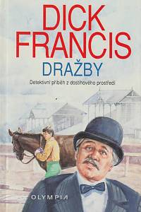 18312. Francis, Dick – Dražby, Detektivní příběh z dostihového prostředí