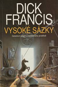 18314. Francis, Dick – Vysoké sázky, Detektivní příběh z dostihového prostředí