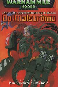 61501. Goscoigne, Marc / Jones, Andy – Warhammer 40,000 - Do Malströmu