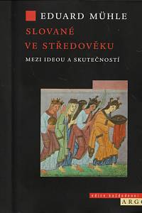 146158. Mühle, Eduard – Slované ve středověku, Mezi ideou a skutečností