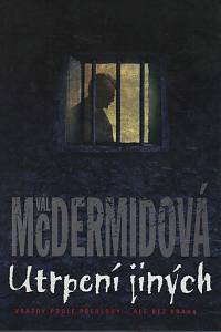 146908. McDermidová, Val – Utrpení jiných