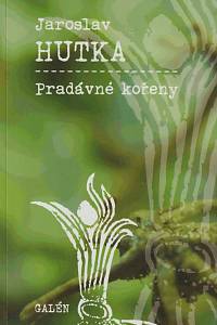 146396. Hutka, Jaroslav – Pradávné kořeny