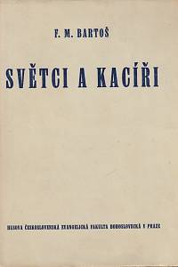 146955. Bartoš, František Michálek – Světci a kacíři