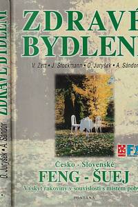 146633. Žert, Vlastimil / Juryšek, Oldřich / Stockmann, Jaroslav / Sándor, Andrej – Zdravé bydlení, Česko-slovenské feng-šuej I. - Výskyt rakoviny v souvislosti s místem pobytu