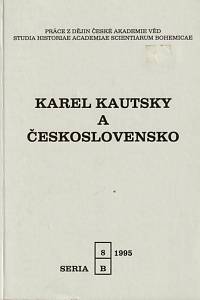 65838. Kautsky, Karl / Kautsky, Luise Ronsperger – Karel Kautsky a Československo, Výbor z edice Karl und Luise Katusky Brifwechsel mit der Tschechoslowakei (1879-1939)