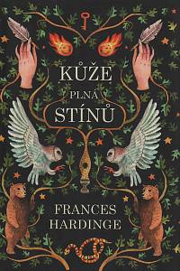 147038. Hardinge, Frances – Kůže plná stínů