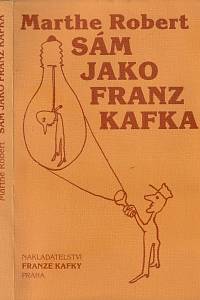 10606. Robert, Marthe – Sám jako Franz Kafka