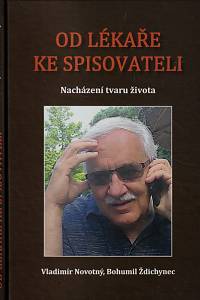 146712. Novotný, Vladimír / Ždichynec, Bohumil – Od lékaře ke spisovateli, Nacházení tvaru života