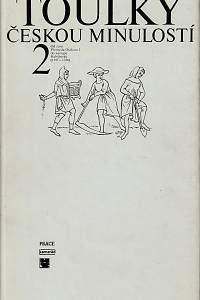 147087. Hora-Hořejš, Petr – Toulky českou minulostí 2 - Od časů Přemysla Otakara I. do nástupu Habsburků (1197-1526)