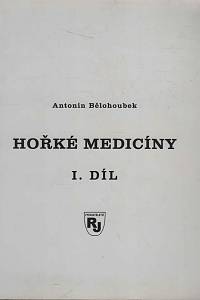 147093. Bělohoubek, Antonín – Hořké medicíny, I. díl