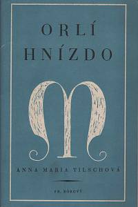 24967. Tilschová, Anna Maria – Orlí hnízdo