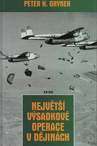 69611. Gryner, Peter H. – Největší výsadkové operace v dějinách