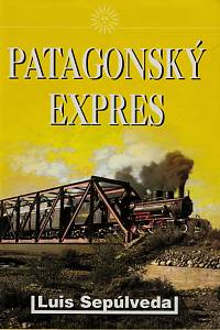 147148. Sepúlveda, Luis – Patagonský expres