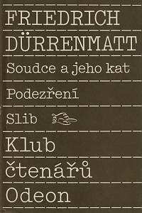 15124. Dürrenmatt, Friedrich – Soudce a jeho kat ; Podezření ; Slib