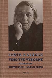 23672. Karásek, Sváťa – Víno tvé výborné, Rozhovory - Štěpán Hájek - Michal Plzák