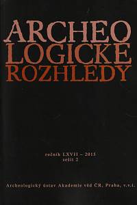 146833. Archeologické rozhledy, Ročník LXVII., sešit 2 (2015)