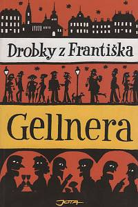 55676. Gellner, František – Drobky z Františka Gellnera