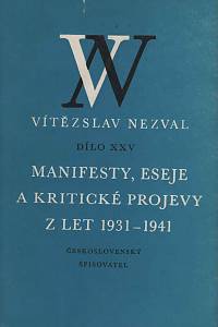 61777. Nezval, Vítězslav – Manifesty, eseje a kritické projevy z let 1931-1941