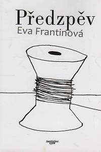 147890. Frantinová, Eva – Předzpěv (podpis)