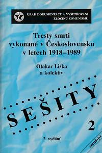 147474. Černý, Miroslav / Kremličková, Ladislava / Liška, Otakar / Maišadr, Petr / Rokosová, Šárka / Serbusová, Jana / Vorel, Jaroslav / Plachý, Jiří / Bursík, Tomáš – Tresty smrti vykonané v Československu v letech 1918-1989