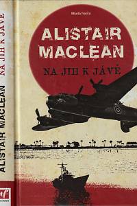 147935. MacLean, Alistair – Na jih k Jávě