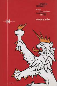 11671. Raška, Francis D. – Opuštění bojovníci, Historie Rady svobodného Československa 1949-1961