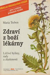 28864. Treben, Maria – Zdraví z boží lékárny, Léčivé byliny, rady a zkušenosti