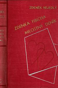 147522. Nejedlý, Zdeněk – Zdenka Fibicha milostný deník, Nálady, dojmy a upomínky