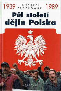 77529. Paczkowski, Andrzej – Půl století dějin Polska (1939-1989)